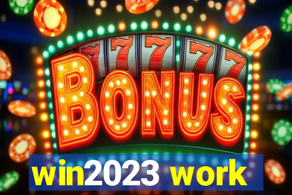 win2023 work